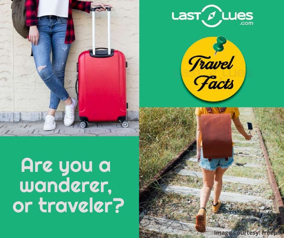 Note the difference between 'Traveler v/s. Wanderer' and mark your expeditions.